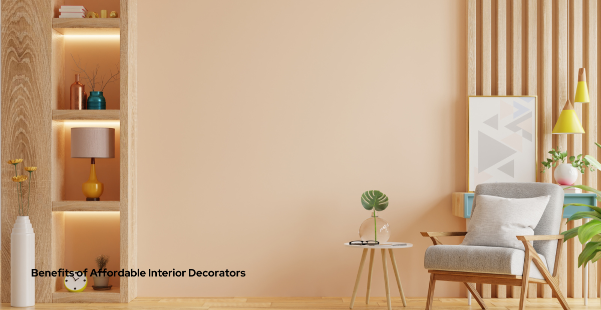 Benefits of Affordable Interior Decorators